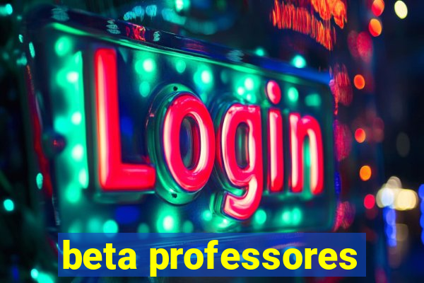beta professores